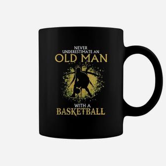 Never Underestimate An Old Man With A Basketball Shirt Coffee Mug - Seseable