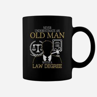 Never Underestimate An Old Man With A Law Degree T Shirts Coffee Mug - Seseable