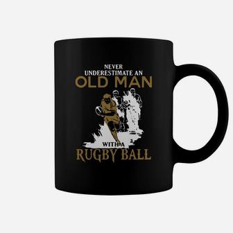 Never Underestimate An Old Man With A Rugby Ball Coffee Mug - Seseable