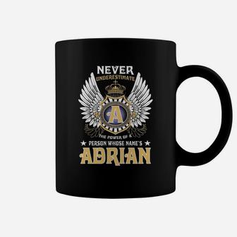 Never Underestimate The Power Of A Person With Name Is Adrian Name Adrian Coffee Mug - Seseable