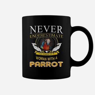 Never Underestimate The Power Of A Woman With A Parrot Coffee Mug - Seseable
