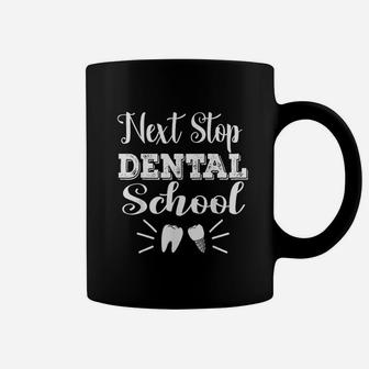 Next Stop Dental School Future Dentist Hygienist Student Coffee Mug - Seseable