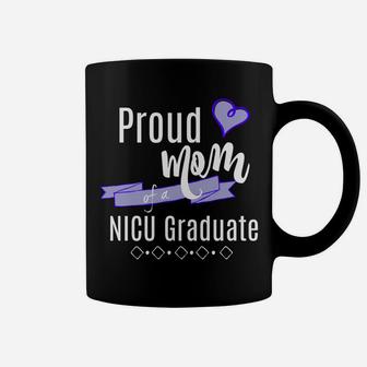 Nicu Graduate Apparel Proud Mom Of A Nicu Graduate Coffee Mug - Seseable