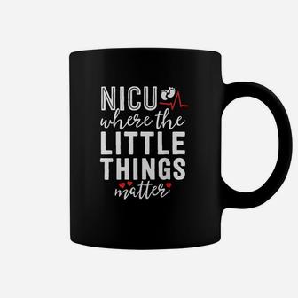 Nicu Nurse Gift Where Little Things Matter Neonatal Nursing Coffee Mug - Seseable