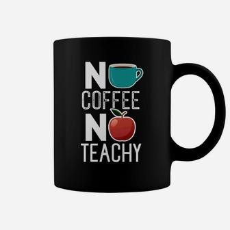 No Coffee No Teachy Funny Sassy Teacher Coffee Mug - Seseable