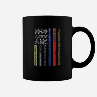 No One Fights Alone First Responder Dispatcher Ems Corrections Police Fire Military Unity Coffee Mug - Seseable