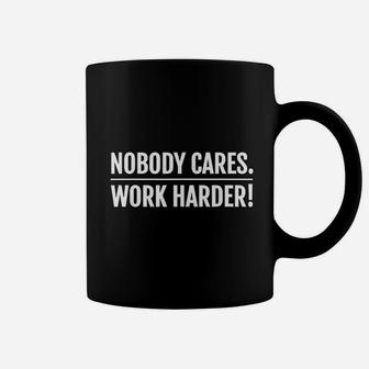 Nobody Cares Work Harder Motivational Fitness Workout Gym Coffee Mug - Seseable