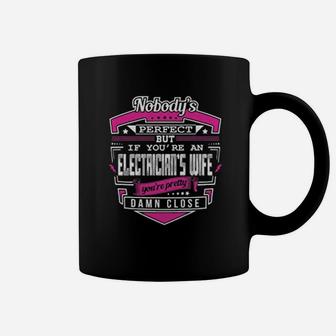 Nobody Is Perfect But If You Are An Electrician Wife Coffee Mug - Seseable
