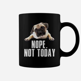 Nope Not Today Pug Coffee Mug - Seseable