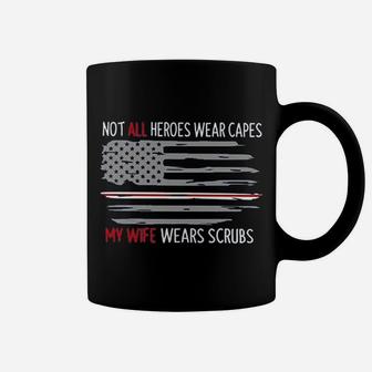 Not All Heroes Wear Capes My Wife Wears Nurses Husband Coffee Mug - Seseable