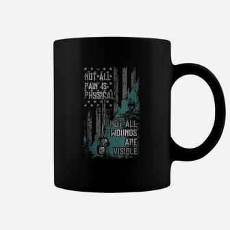Not All Pain Is Physical Not All Wounds Are Visible Coffee Mug - Seseable