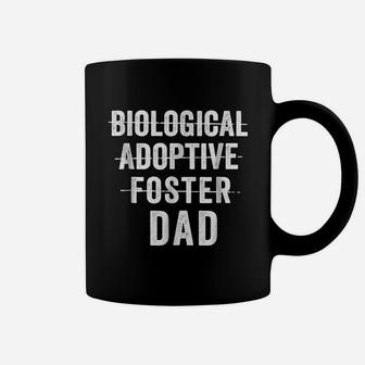Not Biological Adoptive Foster Just Dad Shirt Fathers Day Coffee Mug - Seseable