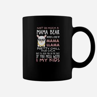 Not So Much A Mama Bear More Like A Mama Llama Coffee Mug - Seseable