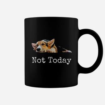 Not Today Puppy Cute Corgi Dog Lover Coffee Mug - Seseable