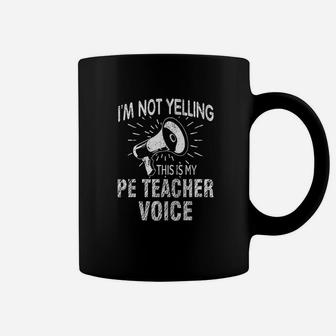 Not Yelling Pe Teacher Voice Funny Gift Speaker Coffee Mug - Seseable