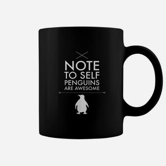 Note To Self Penguins Are Awesome Funny Quote Bird Love Gift Coffee Mug - Seseable