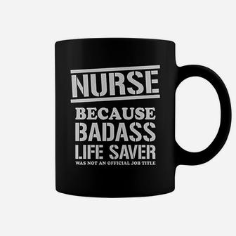Nurse Badss Life Saver Coffee Mug - Seseable