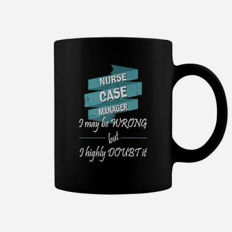 Nurse Case Manager - Nurse Case Manager Coffee Mug - Seseable