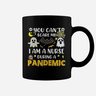 Nurse You Cant Scare Me I Am A Nurse During A Coffee Mug - Seseable