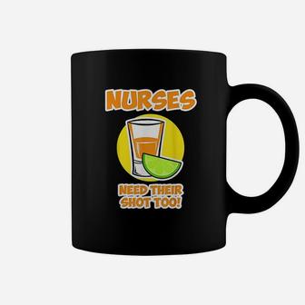 Nurses Need Their Shot Too, funny nursing gifts Coffee Mug - Seseable