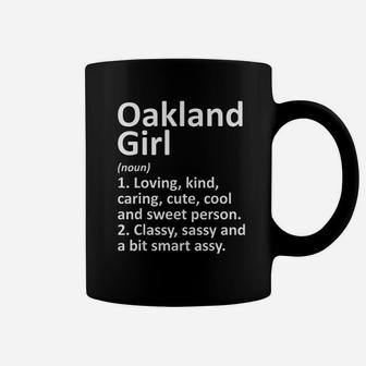 Oakland Girl Ca California Funny City Home Roots Gift Coffee Mug - Seseable
