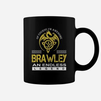 Of Course I'm Awesome Brawley An Endless Legend Name Shirts Coffee Mug - Seseable