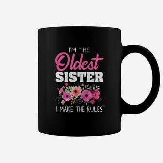 Oldest Sister I Make The Rules birthday Coffee Mug - Seseable