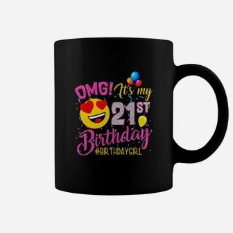 Omg It Is My 21st Birthday Girl 21 Years Old Birthday Coffee Mug - Seseable