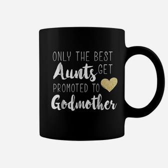 Only The Best Aunts Get Promoted To Godmother Heart Coffee Mug - Seseable
