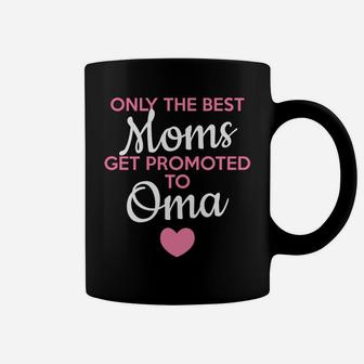 Only The Best Moms Get Promoted To Oma Grandma Coffee Mug - Seseable
