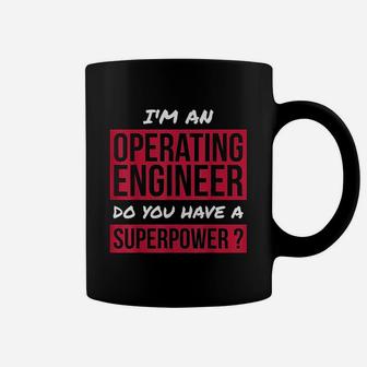 Operating Engineer Gift Superpower Funny Operating Engineer Coffee Mug - Seseable