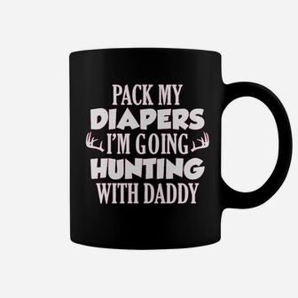 Pack My Diapers Im Going Hunting With Daddy Baby Coffee Mug - Seseable