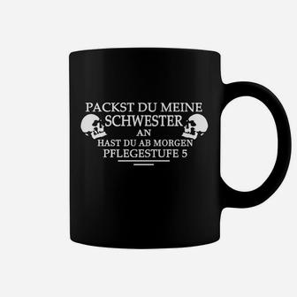 Packst Du Meine Schwester An Tassen - Seseable