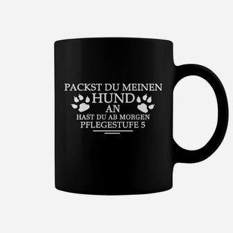 Packst Du Meinen Hund An Tassen - Seseable