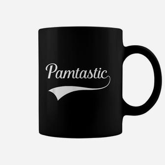 Pam Pamtastic Pamela Girls Funny Name Fantastic Coffee Mug - Seseable