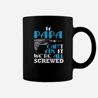 Papa Cant Fix It, dad birthday gifts Coffee Mug - Seseable
