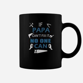 Papa Cant Fix It No One Coffee Mug - Seseable