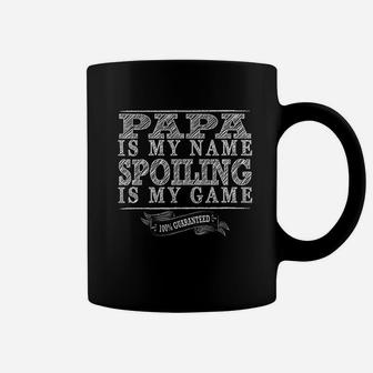 Papa Is My Name Spoiling Is My Game Coffee Mug - Seseable