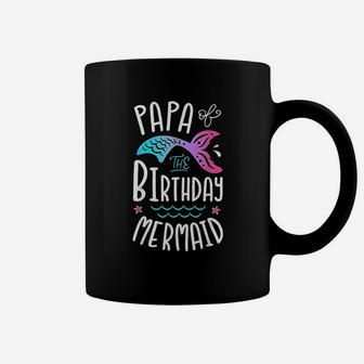 Papa Of The Birthday Mermaid Gifts Merman Family Matching Coffee Mug - Seseable