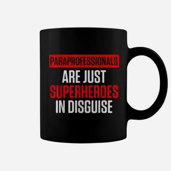 Paraprofessional Paraeducator Disguise Teacher Appreciation Coffee Mug - Seseable