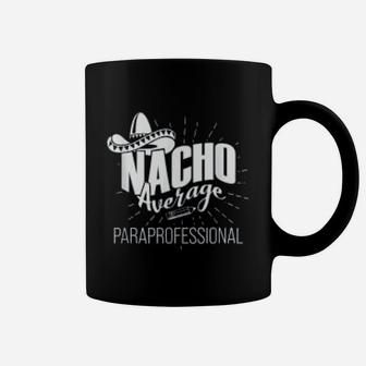 Paraprofessional Paraeducator Nacho Teacher Appreciation Coffee Mug - Seseable