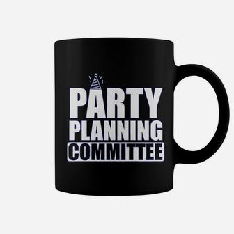 Party Planning Committee Funny Show Humor Parody Coffee Mug - Seseable