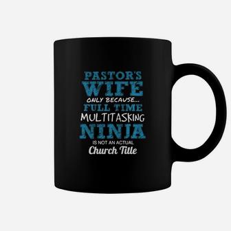Pastor Is Wife Ninja Coffee Mug - Seseable