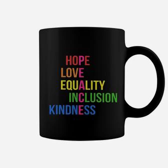 Peace Lgbtq Euqality Hope Love Inclusion Kindness Coffee Mug - Seseable