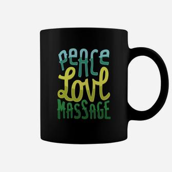 Peace Love Massage For Massage Therapists Coffee Mug - Seseable