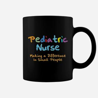 Pediatric Nurse Making A Difference In Small People Coffee Mug - Seseable