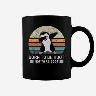 Penguin Born To Be Root Not To Re Boot Vintage Shirt Coffee Mug - Seseable