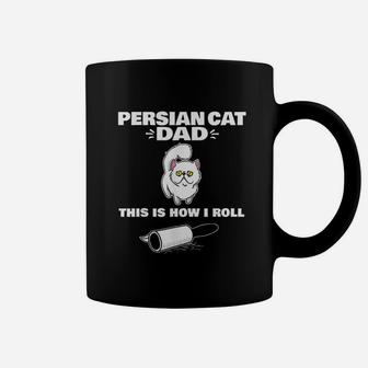 Persian Cat Dad This Is How I Roll Adorable Hair Coffee Mug - Seseable
