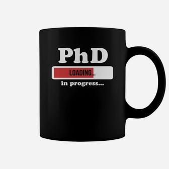 Phd Shirt Phd In Progress Doctor Gift Coffee Mug - Seseable