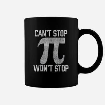 Pi Cant Stop Wont Stop Pi Day 314 Funny Math Geek Coffee Mug - Seseable